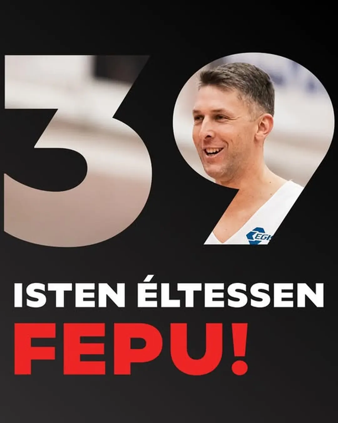 Az Egis Körmend 2024. május 24. dátumú Facebook-bejegyzésének képe: Ferencz Csaba Fepu , a csapat leghűségesebb játékosa és kapitánya ma ünnepli 39. születésnapját